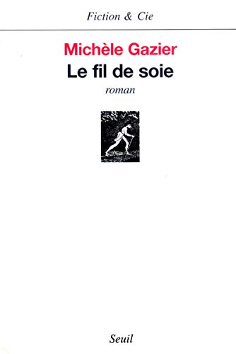 Stock image for Le fil de soie [Paperback] Gazier, Mich le for sale by LIVREAUTRESORSAS