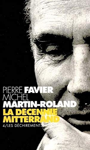 Beispielbild fr La Dcennie Mitterrand. Vol. 4. Les Dchirements : 1992-1995 zum Verkauf von RECYCLIVRE