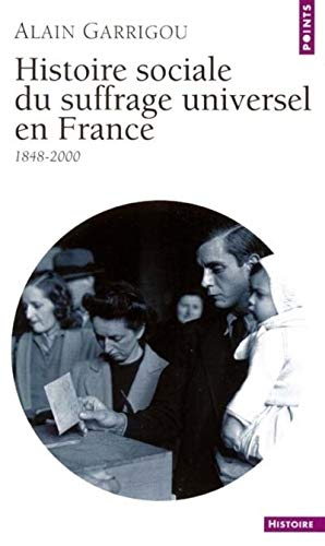 Beispielbild fr Histoire sociale du suffrage universal en France (1848-2000) - Alain Garrigou zum Verkauf von Book Hmisphres