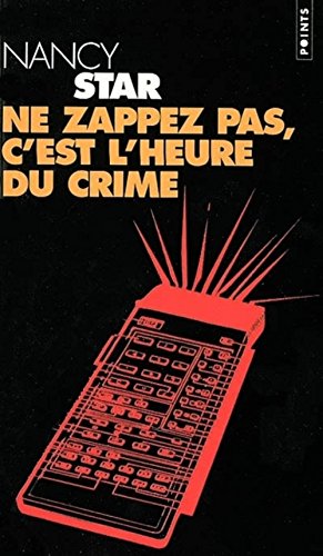 Ne zappez pas, c'est l'heure du crime (9782020512589) by Star, Nancy; Sainton, Aline