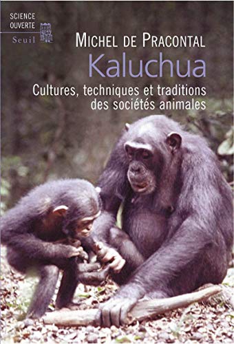 9782020513067: Kaluchua: Cultures, techniques et traditions des socits animales (Science ouverte)