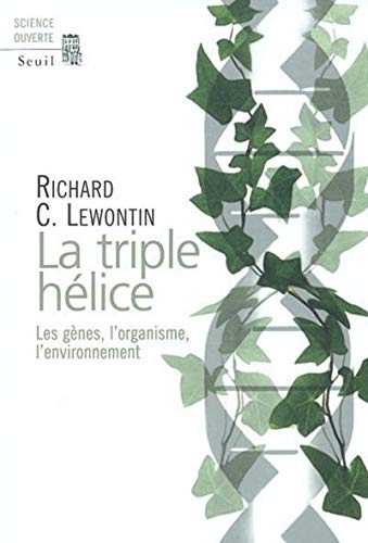 Beispielbild fr La Triple Hlice : Les Gnes, L'organisme, L'environnement zum Verkauf von RECYCLIVRE