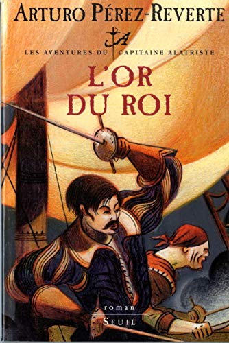 9782020513937: L'Or du roi, Les Aventures du Capitaine Alatriste, t. 4 (4)