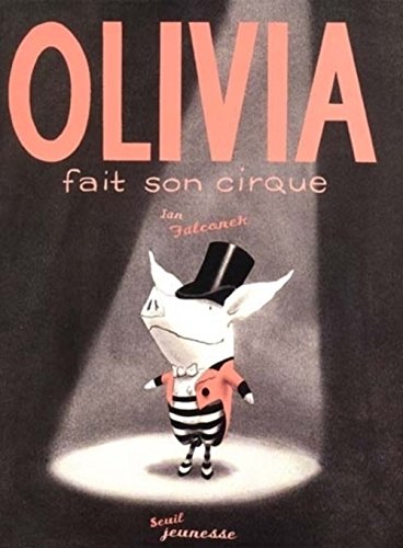 9782020516426: Olivia Fait Son Cirque / Olivia Saves the Circus (French Edition)