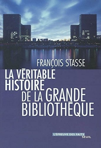 Beispielbild fr La Vritable Histoire de la Grande Bibliothque zum Verkauf von Antiquariaat Schot