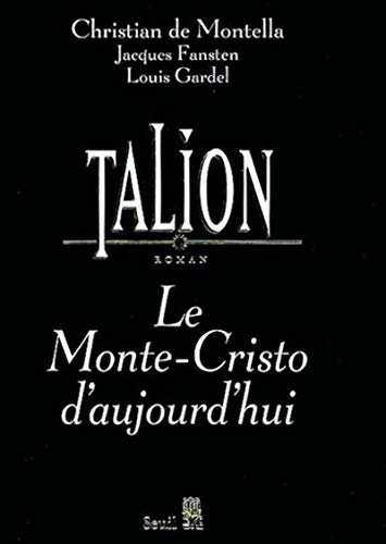 Beispielbild fr Talion : le Monte-Cristo d'aujourd'hui zum Verkauf von Tamery