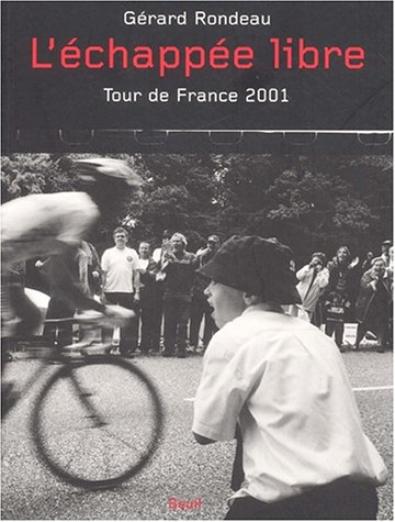 Beispielbild fr L'chappe libre. Tour de France 2001 zum Verkauf von Ammareal