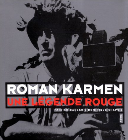 Imagen de archivo de Roman Karmen, une lgende rouge a la venta por Ammareal
