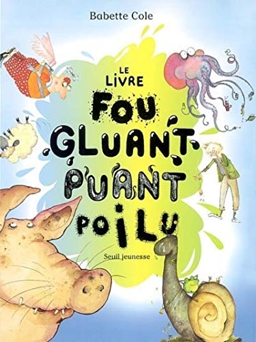 9782020525558: Le Livre Fou, Gluant, Puant, Poilu