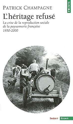 Beispielbild fr HRitage Refus. La Crise de La Reproduction Sociale de La Paysannerie En France (1950-2000)(L) (French Edition) zum Verkauf von Big River Books