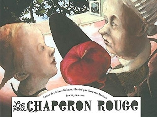 Le Petit Chaperon rouge - Wilhelm Grimm, Jacob Grimm et Susanne Janssen