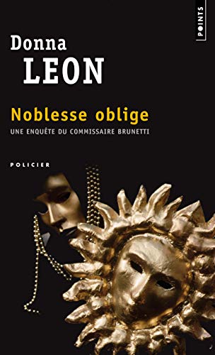 Noblesse Oblige. Une Enqute Du Commissaire Brunetti (English and French Edition) (9782020525879) by Leon, Donna