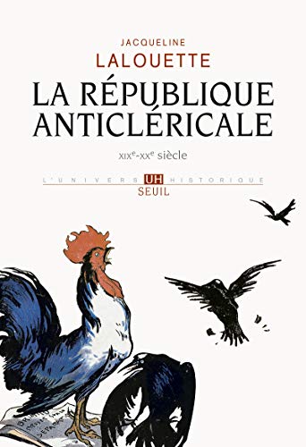 9782020526371: La Rpublique anticlricale (XIXe-XXe sicle) (L''Univers historique)