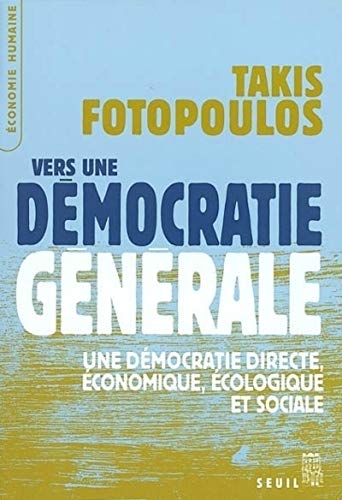 Vers une démocratie générale - Une démocratie directe - économique - écologique et sociale