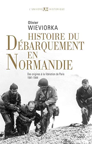 Beispielbild fr Histoire du dbarquement en Normandie : Des origines  la libration de Paris 1941-1944 zum Verkauf von Ammareal