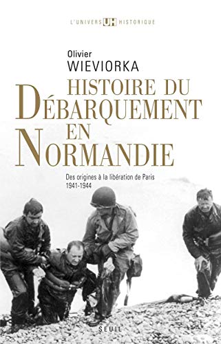 Imagen de archivo de Histoire du d barquement en Normandie: Des origines  la lib ration de Paris (1941-1944) a la venta por Half Price Books Inc.