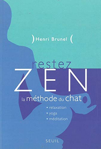 Imagen de archivo de Restez zen : La M thode du chat [Paperback] Brunel, Henri a la venta por LIVREAUTRESORSAS