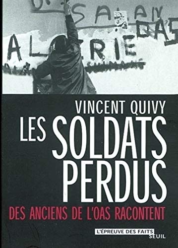 Beispielbild fr Les Soldats Perdus : Des Anciens De L'oas Racontent zum Verkauf von RECYCLIVRE