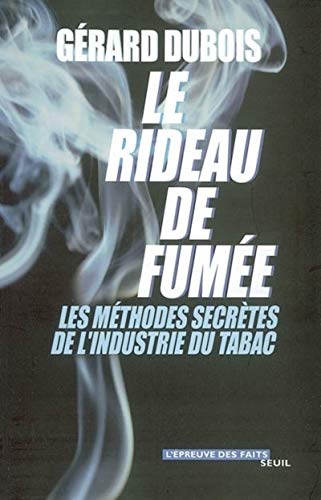 9782020537247: Le Rideau de fume: Les mthodes secrtes de l'industrie du tabac