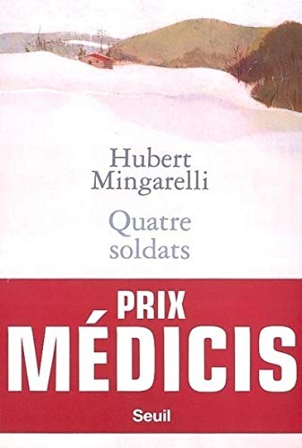 Beispielbild fr Quatre soldats - Prix Mdicis 2003 zum Verkauf von Ammareal