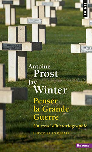 Beispielbild fr Penser La Grande Guerre : Un Essai D'historiographie zum Verkauf von RECYCLIVRE