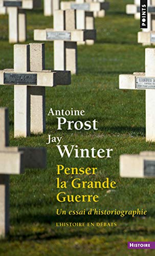 Penser la Grande Guerre: Un essai d'historiographie (9782020540391) by [???]