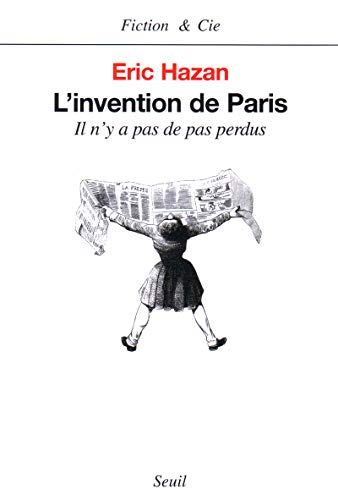 Beispielbild fr L'Invention de Paris: Il N'y a Pas de Pas Perdus zum Verkauf von ThriftBooks-Dallas