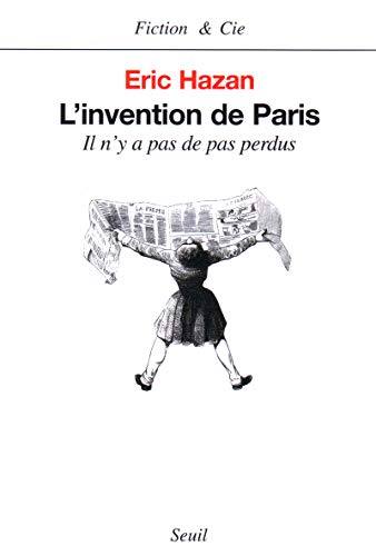 Stock image for L'Invention de Paris: Il N'y a Pas de Pas Perdus for sale by ThriftBooks-Atlanta