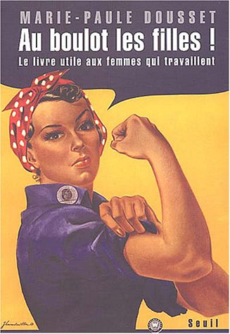 Stock image for Au boulot les filles ! Le livre utile aux femmes qui travaillent for sale by Ammareal