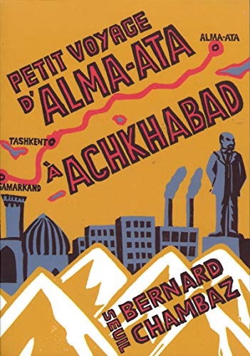 Stock image for Petit voyage d'Alma Ata  Achkabad for sale by books-livres11.com