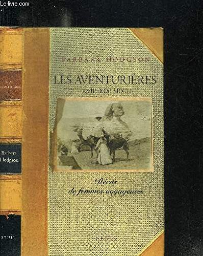 Les Aventurieres XVII-XIX Siecle: Recits de Femmes Voyageuses (Signed)