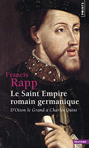 9782020555272: Le Saint Empire romain germanique: D'Otton le Grand  Charles Quint (Points Histoire)