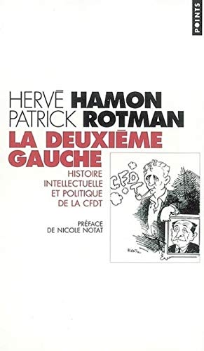 Deuxi'me Gauche. Histoire Intellectuelle Et Politique de La Cfdt(la) (French Edition) (9782020555364) by HervÃ© Hamon