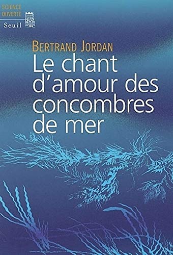 Stock image for Le Chant d'amour des concombres de mer for sale by Ammareal