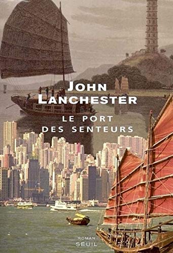 Port Des Senteurs (Le) - Lanchester, John