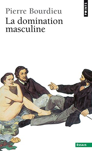 La Domination masculine - Bourdieu, Pierre