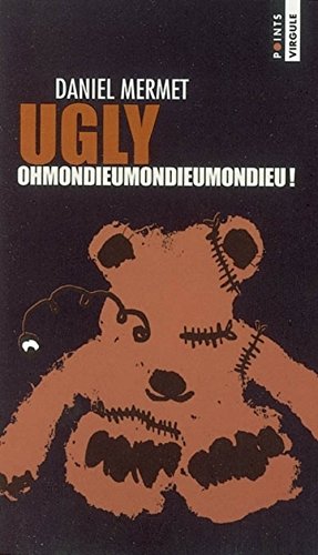 Stock image for Ugly : Ohmondieumondieumondieu ! for sale by medimops
