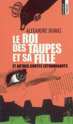 Stock image for Le Roi des taupes et sa fille et autres contes extravagants for sale by Ammareal