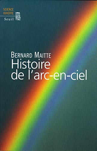 Beispielbild fr Histoire de l'arc-en-ciel zum Verkauf von Ammareal