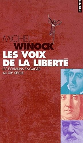 Beispielbild fr Les Voix de la libert : Les Ecrivains engags au XIXe sicle zum Verkauf von Ammareal