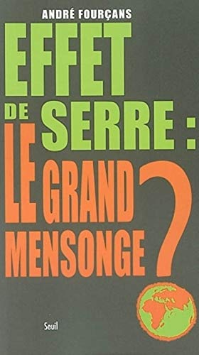 Beispielbild fr Effet de serre : Le Grand Mensonge ? zum Verkauf von medimops