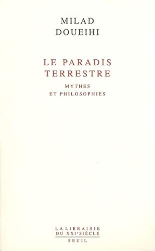 9782020570336: Le Paradis terrestre. Mythes et philosophies (La Librairie du XXIe sicle)
