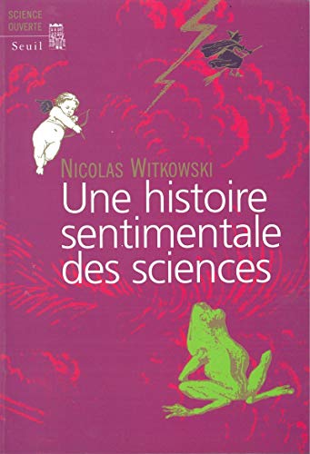 Stock image for Une histoire sentimentale des sciences for sale by Ammareal