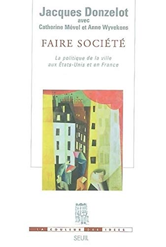 Stock image for Faire socit: La politique de la ville aux Etats-Unis et en France for sale by Buchpark