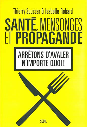 Beispielbild fr Sant , mensonges et propagande : Arrêtons d'avaler n'importe quoi ! zum Verkauf von AwesomeBooks