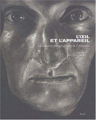 Stock image for L'Oeil et l'Appareil. La Collection photographique de l'Albertina for sale by Librairie de l'Avenue - Henri  Veyrier