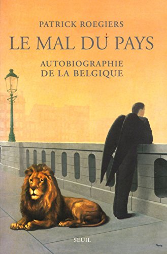 Stock image for Le Mal du pays : Autobiographie de la Belgique for sale by Ammareal