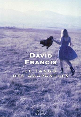 Le Tango des agapanthes (9782020578875) by Francis, David
