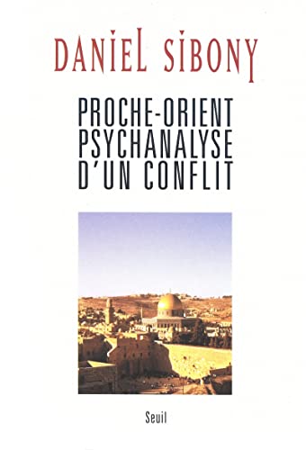 Imagen de archivo de Proche-Orient, psychanalyse d'un conflit a la venta por WorldofBooks