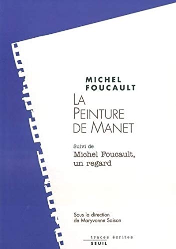 9782020585378: La Peinture de Manet. Suivi de : Michel Foucault, un regard